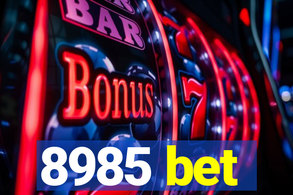 8985 bet